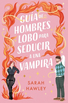Guía de hombres lobo para seducir a una vampira