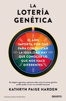 La lotería genética El ADN importa: por qué para conquistar la igualdad hay que conocer los que nos