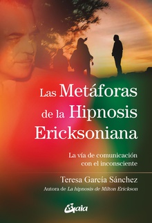 Las metáforas de la Hipnosis Ericksoniana La vía de comunicación con el inconsciente