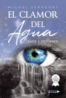 El clamor del Agua. Parte 1: Disturbios