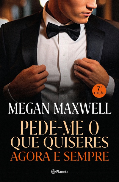 Pede-me o que quiseres agora e sempre - Ed atualizada