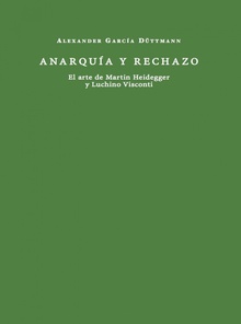 Anarquía y rechazo El arte de martin Heidegger y Luchino Visconti