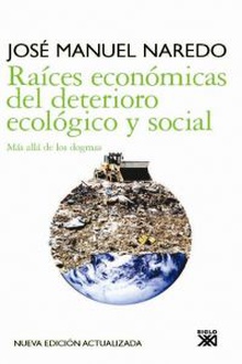 Raíces económicas del deterioro ecológico y social Más allá de los dogmas