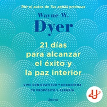21 días para alcanzar el éxito y la paz interior