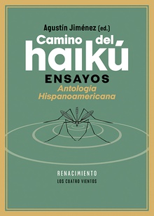 Camino del haikú Ensayos. Antología Hispanoamericana