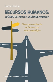 RECURSOS HUMANOS: ¿Dónde estamos? ¿Adónde vamos?