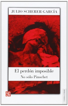 El perdón imposible : No sólo Pinochet