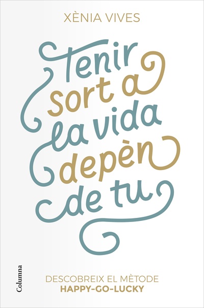 Tenir sort a la vida depèn de tu