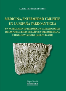 Medicina, enfermedad y muerte en la España tardoantigua