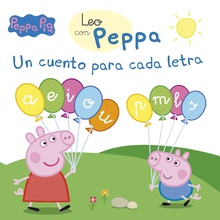 Un cuento para cada letra: a, e, i, o, u, p, m, l, s (Leo con Peppa Pig)