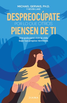 Despreocúpate por lo que otros piensen de ti