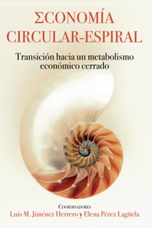 ECONOMIA CIRCULAR - ESPIRAL Transición hacia un metabolismo económico cerrado