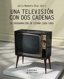 UNA TELEVISIÓN CON DOS CADENAS La programación en España 1996-1990