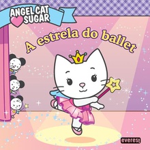 Angel cat sugar: a estrela do ballet