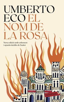 El nom de la rosa Nova edició amb esbossos i apunts inèdits de l'autor