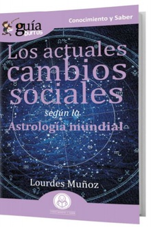 GuíaBurros Los actuales cambios sociales Según la astrología mundial