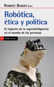ROBÓTICA. ÉTICA Y POLÍTICA El impacto de las superinteligencia en el mundo de las personsas