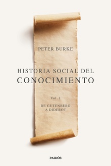 Historia social del conocimiento Vol. I De Gutenberg a Diderot