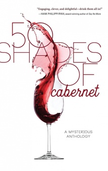 50 Shades of Cabernet A Mysterious Anthology