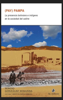 (Pay)Pampa: la presencia boliviana e indígena en la sociedad del salitre
