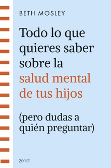 Todo lo que quieres saber sobre la salud mental de tus hijos (pero dudas a quién