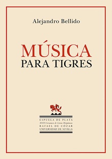 Música para tigres XXIX Certamen de Letras Hispánicas Rafael de Cózar (modalidad poesía)