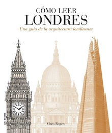 CÓMO LEER LONDRES Una guía de la arquitectura londinense