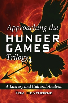 Approaching the Hunger Games Trilogy A Literary and Cultural Analysis