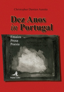 Dez anos in portugal ensaios, poesia, prosa