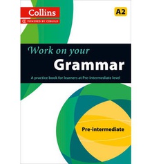 Grammar A2. Work on your