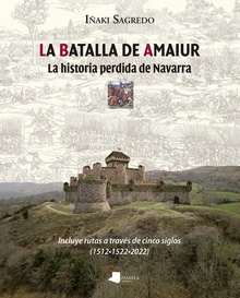 La batalla de Amaiur La historia perdida de Navarra