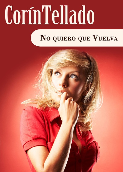 No quiero que vuelva
