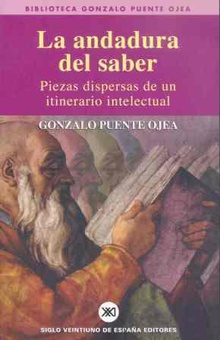 La andadura del saber Piezas dispersas de un itinerario intelectual