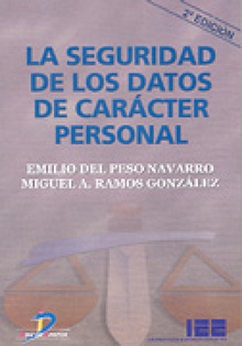 La seguridad de los datos de carácter personal. 2ª Ed.