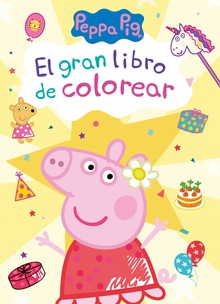 Peppa Pig. Cuaderno de actividades - El gran libro de colorear Pinta y diviértete con Peppa