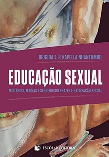 EDUCAÇÃO SEXUAL Mistérios, magias e segredos do prazer e satisfação sexual