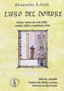 LIBRO DEL HOMBRE Textos letino de Llull 1300, catalán 1401 y castellano 1735