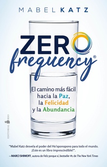 Zero Frequency El camino más fácil hacia la paz, la felicidad y la abundancia