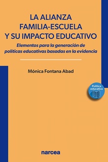 La alianza familia-escuela y su impacto educativo Elementos para la generación de políticas educativas basadas en la evidencia