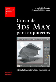 CURSO DE 3DS MAX PARA ARQUITECTOS Modelado, materiales e iluminación