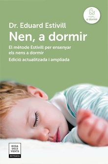 NEN, A DORMIR El mètode Estivill per ensenyar els nens a dormir