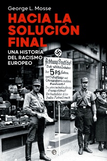 Hacia la Solución Final Una historia del racismo europeo