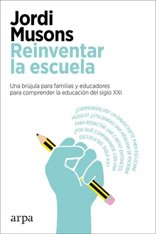 Reinventar la escuela UNA BRUJULA PARA FAMILIAS Y EDUCADORES PARA COMPRENDER LA EDUCACION DEL SIGLO XX