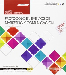 Manual. Protocolo en eventos de marketing y comunicación (UF2397). Certificados Cert prof. Gestión de marketing y comunicación (COMM0112)