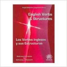 English verbs and structures = Los verbos ingleses y sus estructuras