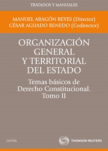 Organización general y territorial del Estado.Temas básicos de Derecho Constitucional. Tomo II