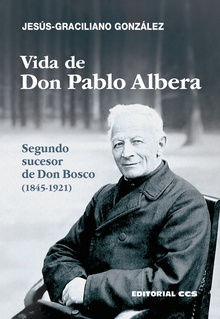 Vida de Don Pablo Albera Segundo sucesor de Don Bosco (1845-1921)
