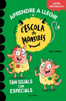 Aprendre a llegir a l'Escola de Monstres 3 - Tan iguals com especials Amb lletra MAJÚSCULA per aprendre a llegir (Llibres per a nens a partir de 5 any