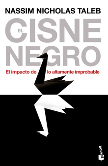 El cisne negro El impacto de lo altamente improbable