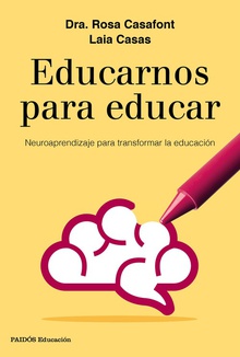 EDUCARNOS PARA EDUCAR Neuroaprendizaje para transformar la educación